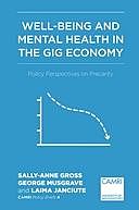 Well-Being and Mental Health in the Gig Economy, Laima Janciute, George Musgrave, Sally-Anne Gross