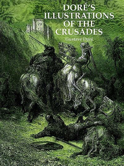 Doré's Illustrations of the Crusades, Gustave Doré