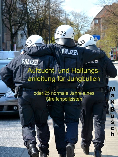 Aufzucht- und Haltungsanleitung für Jungbullen, Max Busch