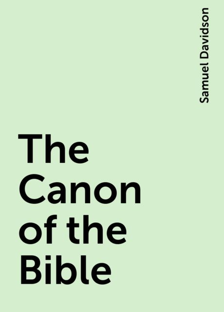 The Canon of the Bible, Samuel Davidson