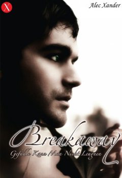 Breakaway, Alec Xander