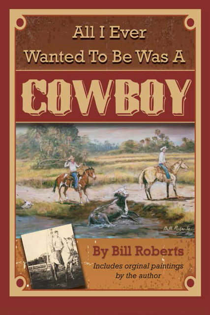All I Ever Wanted to Be Was A Cowboy, Bill Roberts