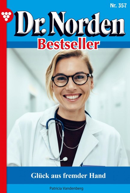 Dr. Norden Bestseller 357 – Arztroman, Patricia Vandenberg