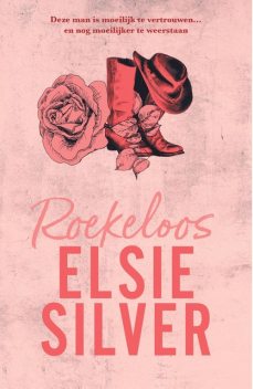 Roekeloos, Elsie Silver