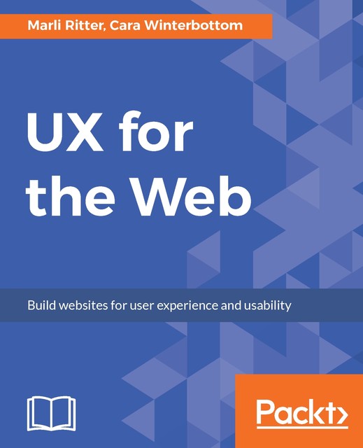 UX for the Web, Cara Winterbottom, Marli Ritter
