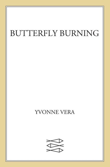 Butterfly Burning, Yvonne Vera