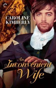 An Inconvenient Wife, Caroline Kimberly