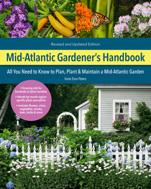 Mid-Atlantic Gardener's Handbook, 2nd Edition, Katie Elzer-Peters