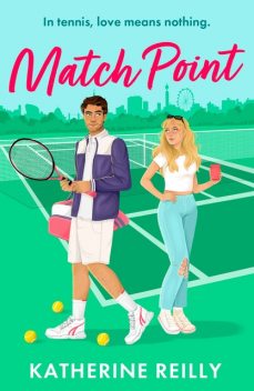 Match Point, Katherine Reilly