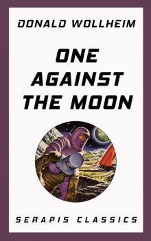 One Against the Moon, Donald A. Wollheim