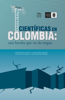 Científicas en Colombia, Carolina Romero, Alexandra Cortés, Claudia Cote, Martha Peña