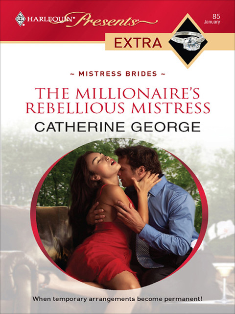 The Millionaire's Rebellious Mistress, Catherine George