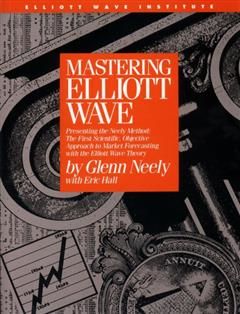 Mastering Elliott Wave: Presenting, Glenn Neely