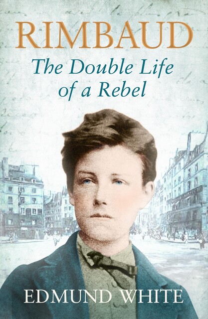 Rimbaud, Edmund White