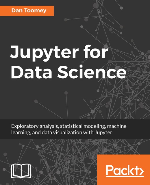 Jupyter for Data Science, Dan Toomey