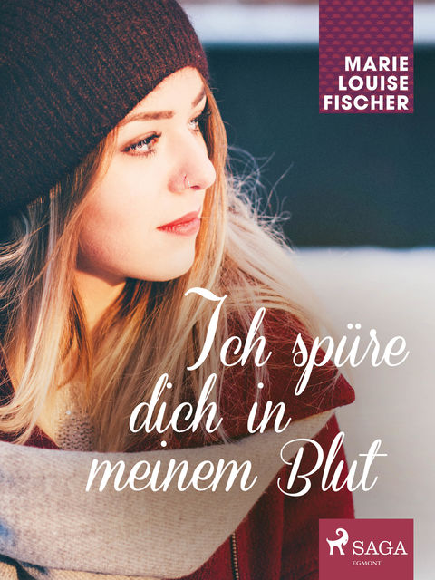 Ich spüre dich in meinem Blut, Marie Louise Fischer
