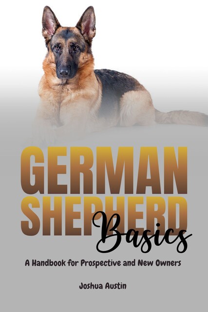 German Shepherd Basics, Joshua Austin