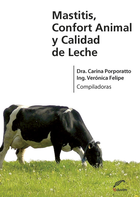 Mastitis, confort animal y calidad de leche, Carina Porporatto, Verónica Felipe