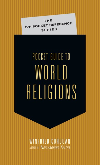 Pocket Guide to World Religions, Winfried Corduan