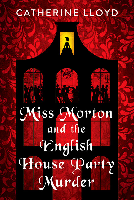 Miss Morton and the English House Party Murder, Catherine Lloyd