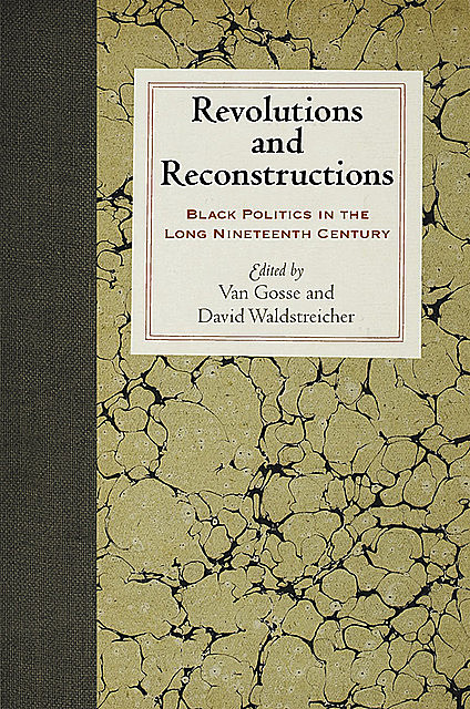 Revolutions and Reconstructions, David Waldstreicher, Van Gosse