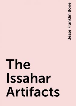 The Issahar Artifacts, Jesse Franklin Bone