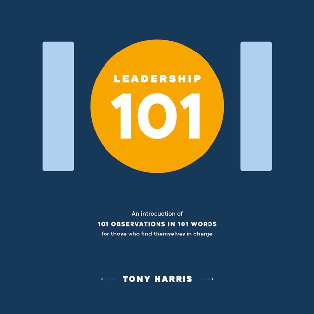 Leadership 101, Tony Harris