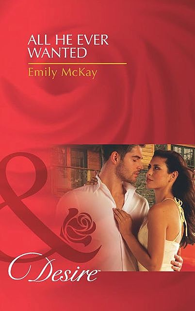 All He Ever Wanted, Emily McKay