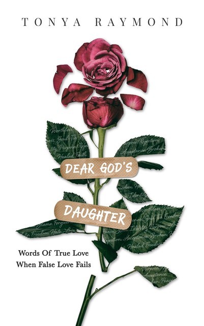 Dear God's Daughter, Tonya Raymond