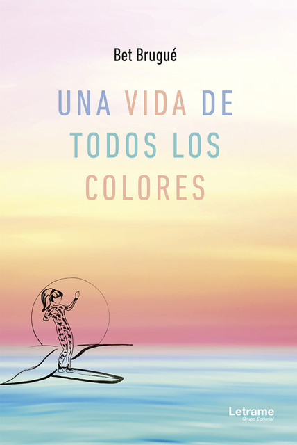 Una vida de todos los colores, Bet Brugué