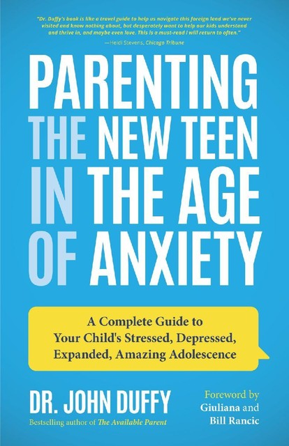 Parenting the New Teen in the Age of Anxiety, John Duffy