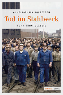 Tod im Stahlwerk, Anne-Kathrin Koppetsch