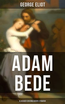 Adam Bede (Klassiker der englischen Literatur), George Eliot