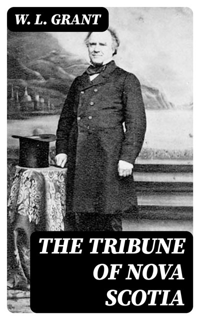 The Tribune of Nova Scotia, W.L. Grant