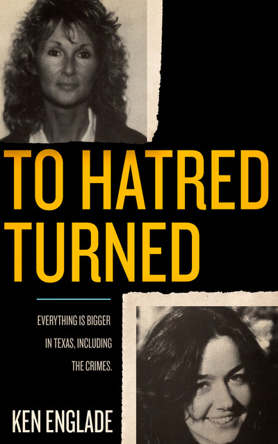 To Hatred Turned, Ken Englade