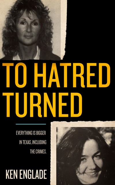 To Hatred Turned, Ken Englade