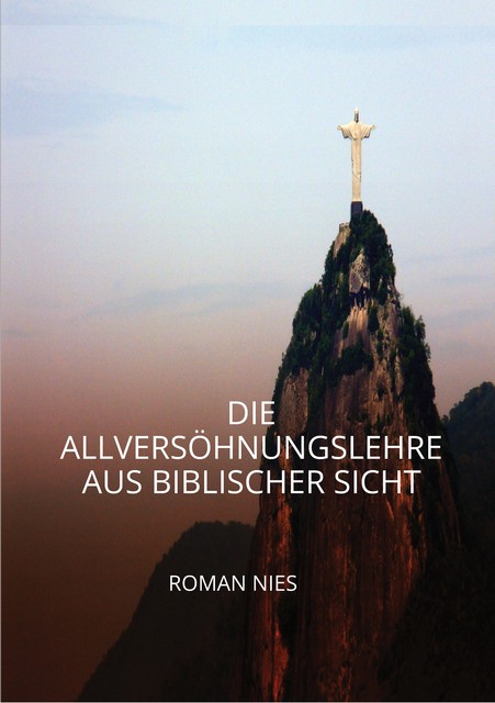 Die Allversöhnungslehre aus biblischer Sicht, Roman Nies