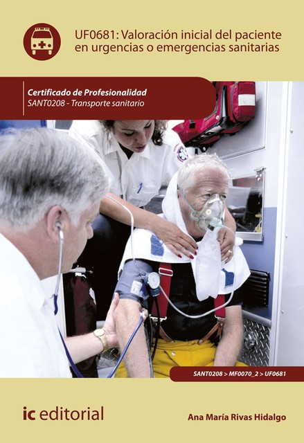 Valoración inicial del paciente en urgencias o emergencias sanitarias. SANT0208, Ana María Rivas Hidalgo