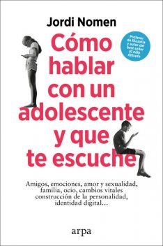 Cómo hablar con un adolescente y que te escuche, Jordi Nomen