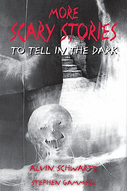 More Scary Stories to Tell in the Dark, Alvin Schwartz