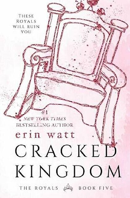 Cracked Kingdom (The Royals #5), Erin Watt