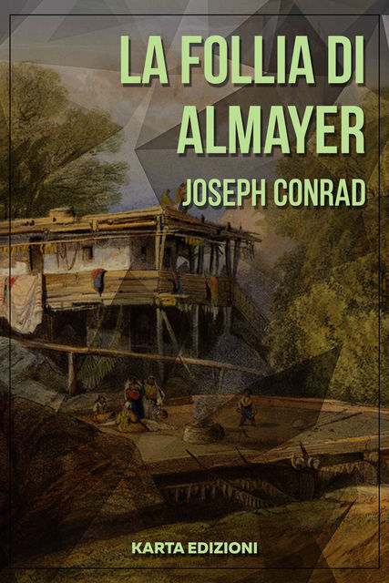 La follia di Almayer, Joseph Conrad