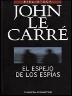 El Espejo De Los Espías, John le Carré