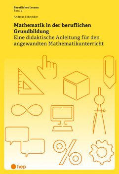 Mathematik in der beruflichen Grundbildung (E-Book), Andreas Schneider