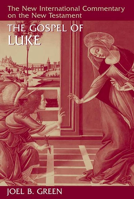 Gospel of Luke, Joel B. Green