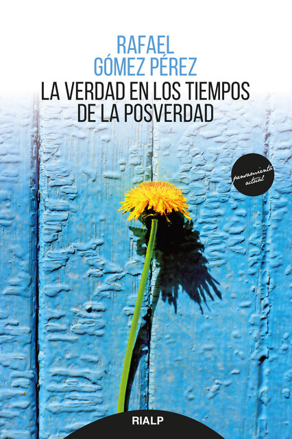 La verdad en los tiempos de la posverdad, Rafael Gómez Pérez