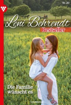 Leni Behrendt Bestseller 20 – Liebesroman, Leni Behrendt