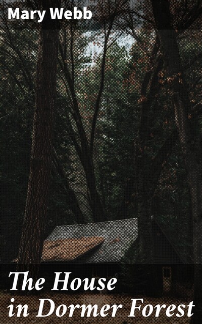 The House in Dormer Forest, Mary Webb