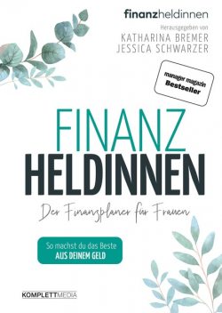 Finanzheldinnen, Jessica Schwarzer, Katharina Bremer