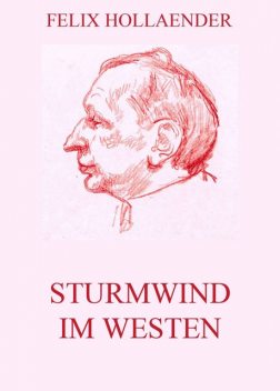 Sturmwind im Westen, Felix Hollaender